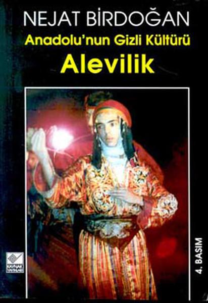 Anadolunun Gizli Kültürü-Alevilik | Kaynak Yayınları - Nejiat Birdoğan Kitapları Dizisi (İnce Kapak)  - Resim 1