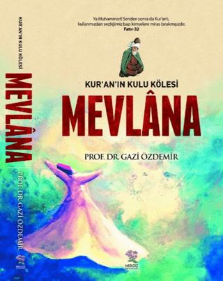 Kur'an'ın Kulu Kölesi Mevlana | Nergiz Yayınları (Ciltsiz)  - Resim 1