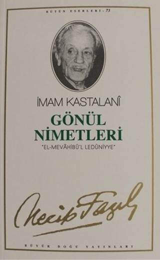 Gönül Nimetleri : 64 - Necip Fazıl Bütün Eserleri