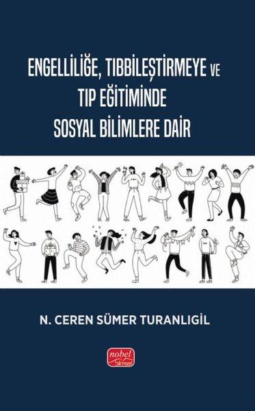 Engelliliğe Tıbbileştirmeye ve Tıp Eğitiminde Sosyal Bilimlere Dair | Nobel Bilimsel Eserler (İnce Kapak)  - Resim 1