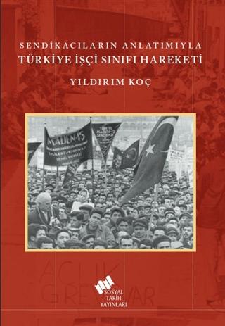 Sendikacıların Anlatımıyla Türkiye İşçi Sınıfı Hareketi | Sosyal Tarih Yayınları (Ciltsiz)  - Resim 1