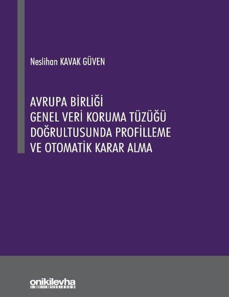 Avrupa Birliği Genel Veri Koruma Tüzüğü Doğrultusunda Profilleme ve Otomatik Karar Alma | On İki Levha Yayıncılık (İnce Kapak)  - Resim 1