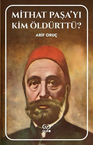 Mithat Paşa'yı Kim Öldürttü? | Gufo Yayınları (İnce Kapak)  - Resim 1