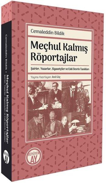 Meçhul Kalmış Röportajlar - Şairler Yazarlar Siyasetçiler ve Eski Devrin Tanıkları | Büyüyenay Yayınları (İnce Kapak)  - Resim 1