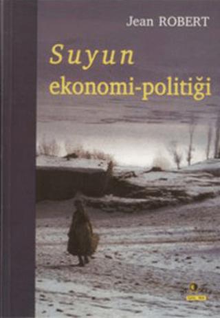 Suyun Ekonomi-Politiği | Ütopya Yayınevi (Ciltsiz)  - Resim 1