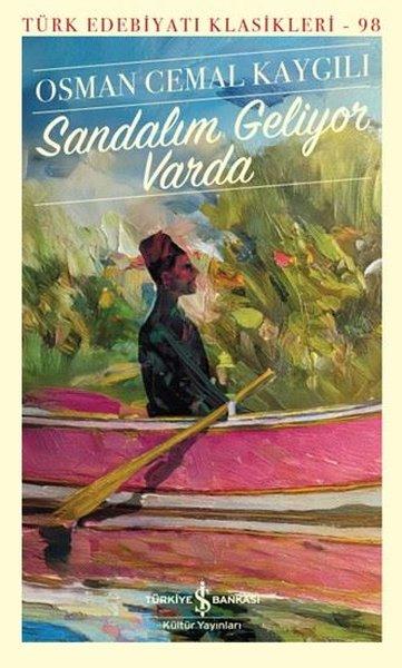 Sandalım Geliyor Varda - Türk Edebiyatı Klasikleri 98 | İş Bankası Kültür Yayınları (İnce Kapak)  - Resim 1