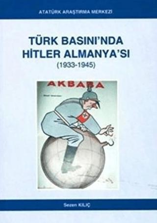 Türk Basını'nda Hitler Almanya'sı (1933- 1945) | Atatürk Araştırma Merkezi (Ciltsiz)  - Resim 1