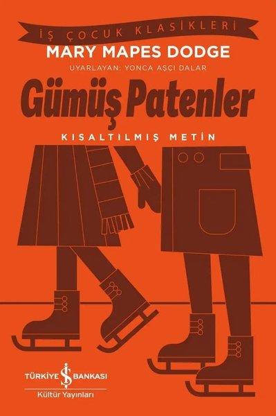 Gümüş Patenler Kısaltılmış Metin-İş Çocuk Klasikleri | İş Bankası Kültür Yayınları (İnce Kapak)  - Resim 1