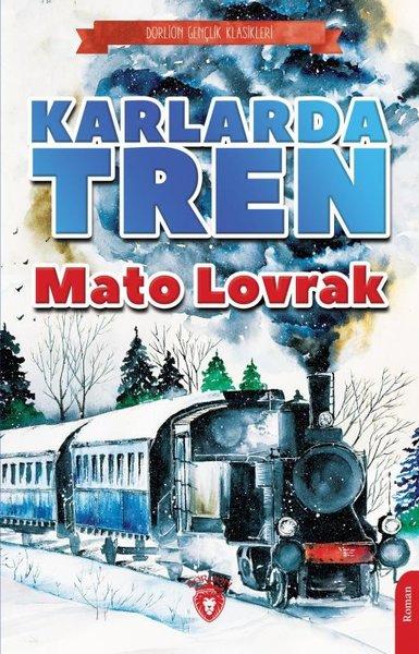 Karlarda Tren - Gençlik Klasikleri | Dorlion Yayınevi (İnce Kapak)  - Resim 1