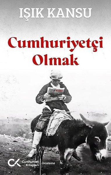 Cumhuriyetçi Olmak | Cumhuriyet Kitapları (İnce Kapak)  - Resim 1