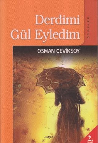Derdimi Gül Eyledim | Akçağ Yayınları (Ciltsiz)  - Resim 1