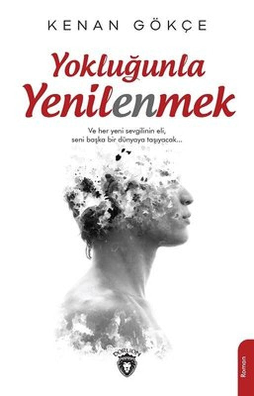 Yokluğunla Yenilenmek | Dorlion Yayınevi