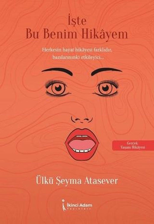 İşte Bu Benim Hikayem | İkinci Adam Yayınları (Ciltsiz)