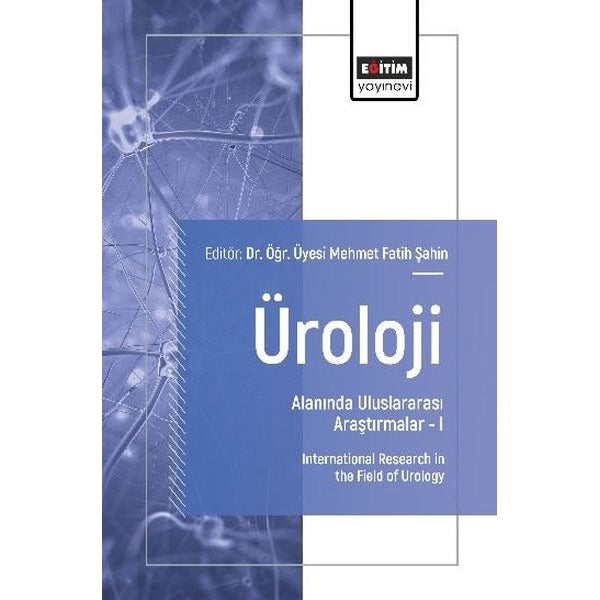 Üroloji Alanında Uluslararası Araştırmalar 1 | Eğitim Yayınevi (İnce Kapak)