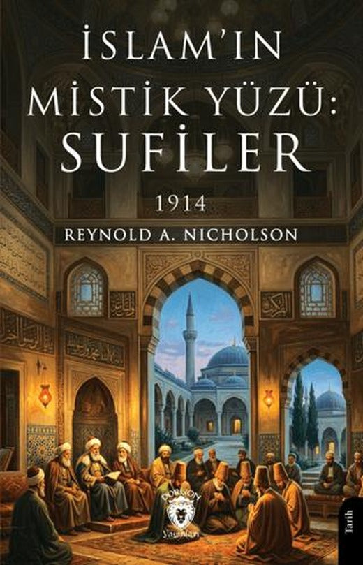 İslam’ın Mistik Yüzü: Sufiler 1914 | Dorlion Yayınları (Ciltsiz)