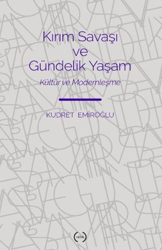 Kırım Savaşı ve Gündelik Yaşam | Islık Yayınları (Ciltsiz)