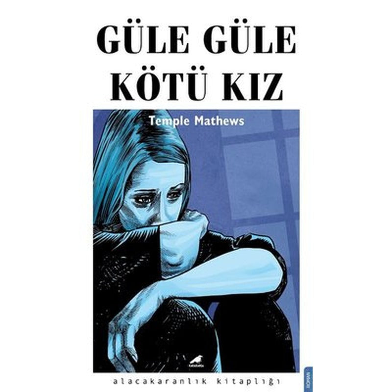 Güle Güle Kötü Kız | Karakarga Yayınları