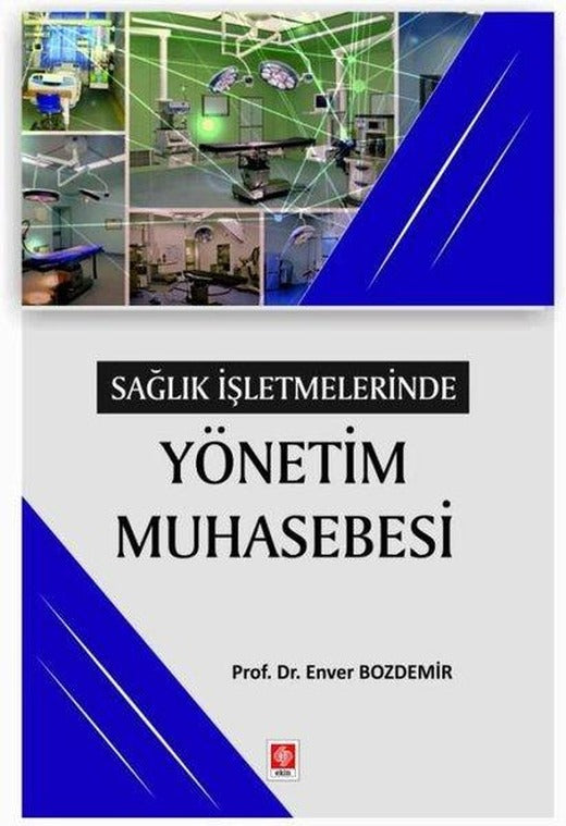 Sağlık İşletmelerinde Yönetim Muhasebesi | Ekin Basım Yayın (İnce Kapak)
