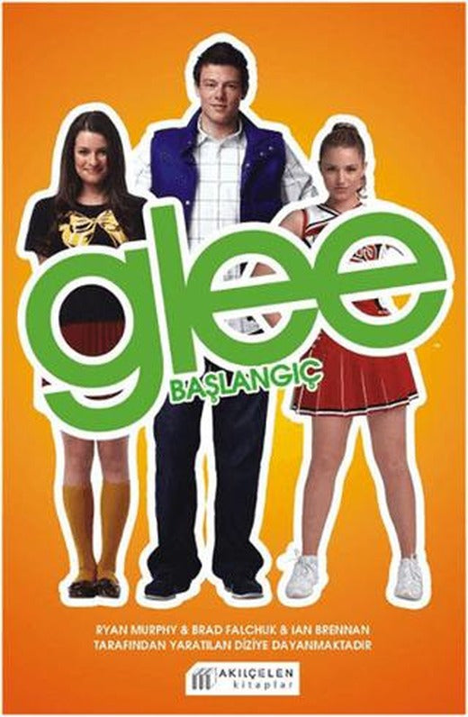 Glee - Başlangıç | Akıl Çelen Kitaplar (Ciltsiz)