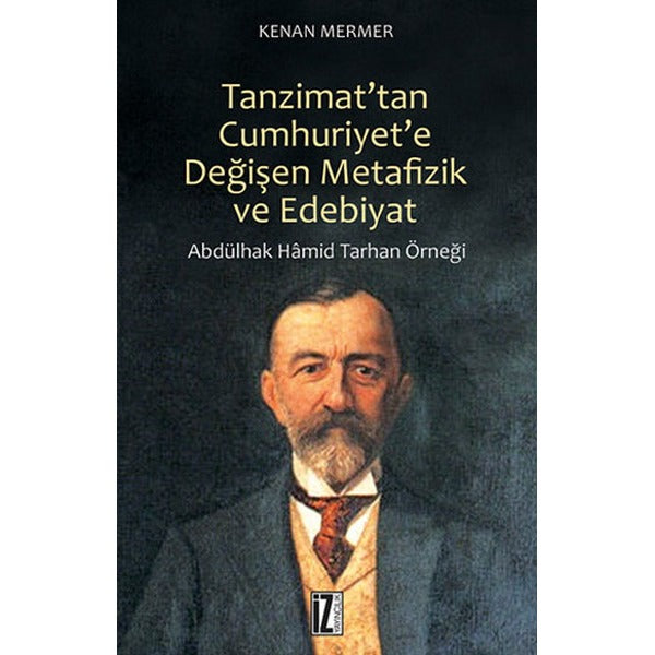 Tanzimat'tan Cumhuriyet'e Değişen Metafizik ve Edebiyat | İz Yayıncılık