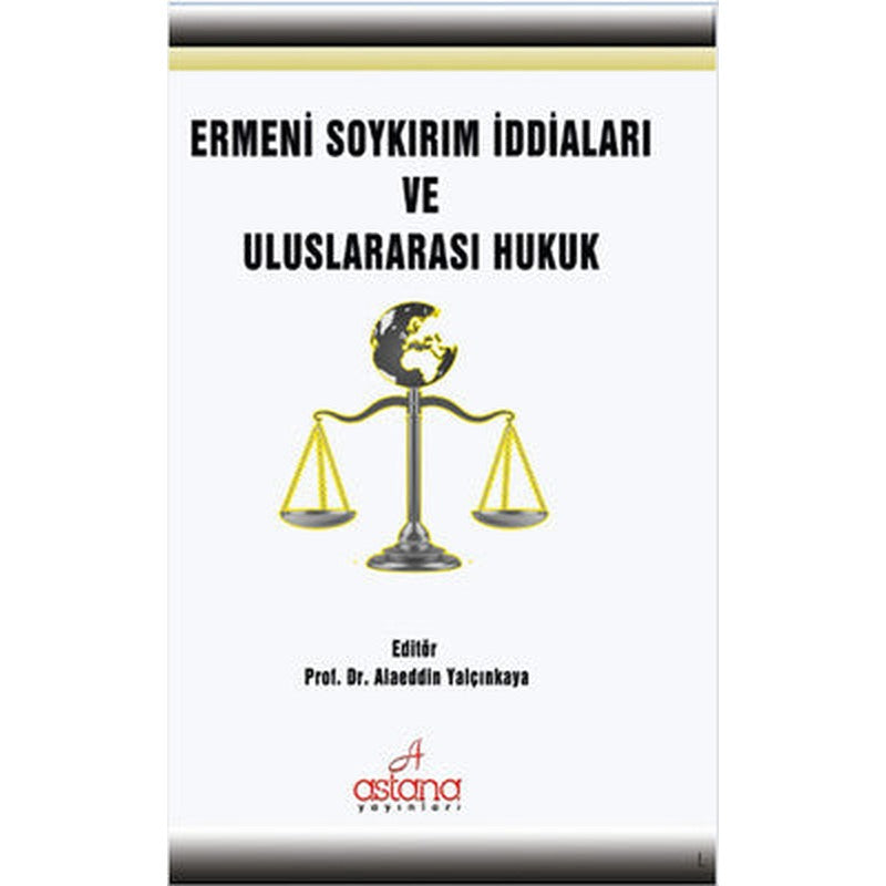 Ermeni Soykırım İddiaları ve Uluslararası Hukuk | Astana Yayınları