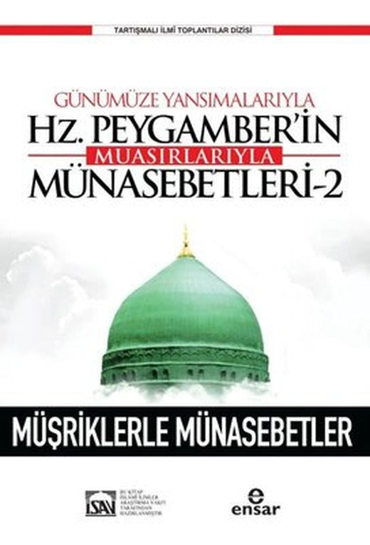 Günümüze Yansımalarıyla Hz. Peygamber'in Muasırlarıyla Münasebetleri 2 | Ensar Neşriyat