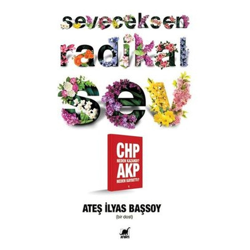 Seveceksen Radikal Sev - CHP Neden Kazandı? AKP Neden Kaybetti? | Ayrıntı Yayınları