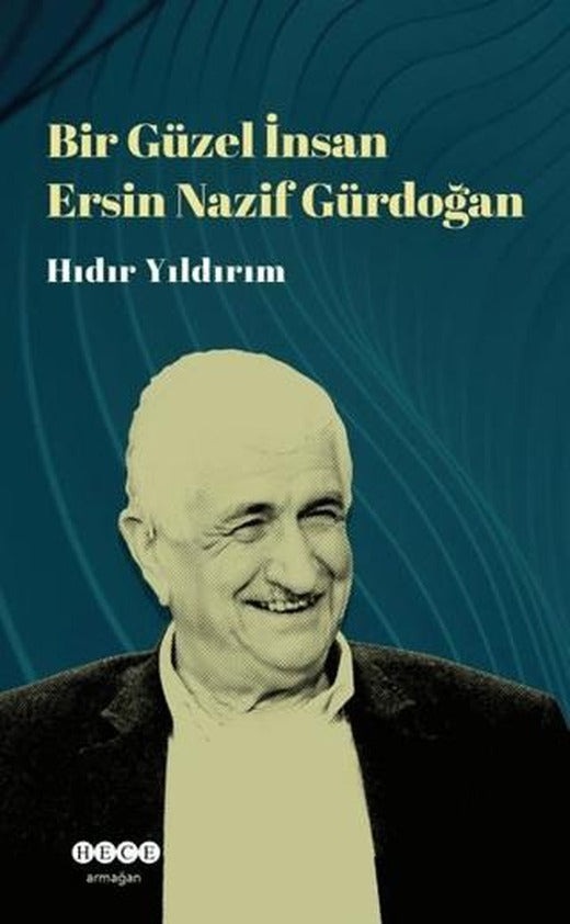 Bir Güzel İnsan Ersin Nazif Gürdoğan | Hece Yayınları (Ciltsiz)