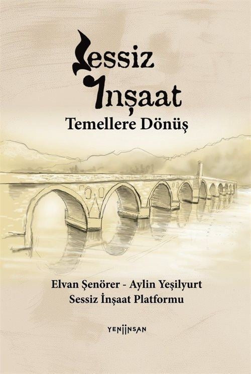 Sessiz İnşaat - Temellere Dönüş | Yeni İnsan Yayınevi (İnce Kapak)