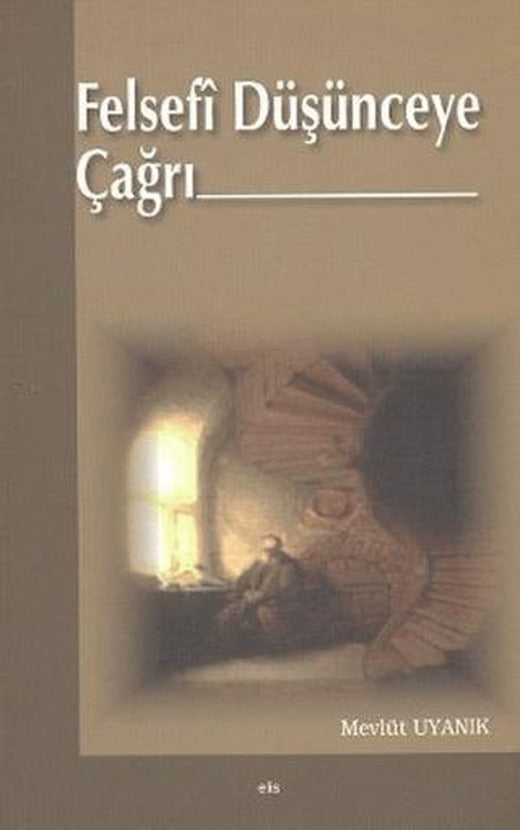 Felsefi Düşünceye Çağrı | Elis Yayınları (Ciltsiz)