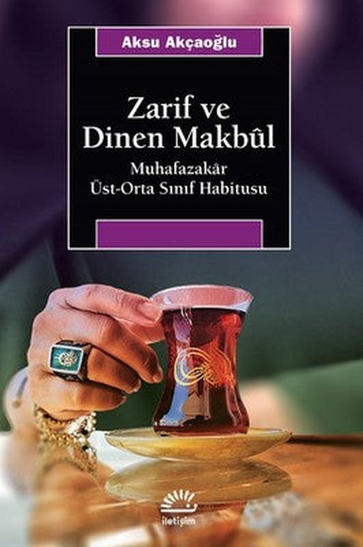 Zarif ve Dinen Makbul | İletişim Yayınları