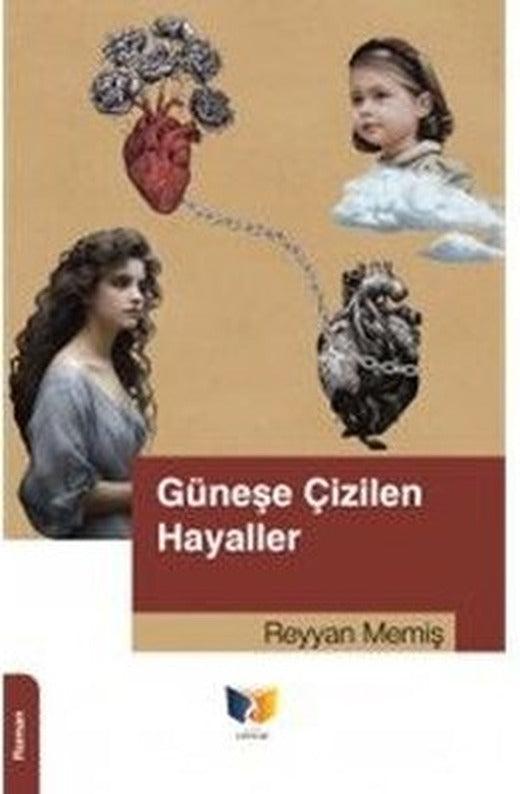 Güneşe Çizilen Hayaller | Ateş Yayınları (İnce Kapak)