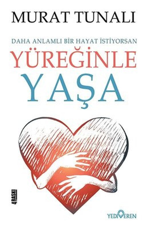 Yüreğinle Yaşa | Yediveren Yayınları