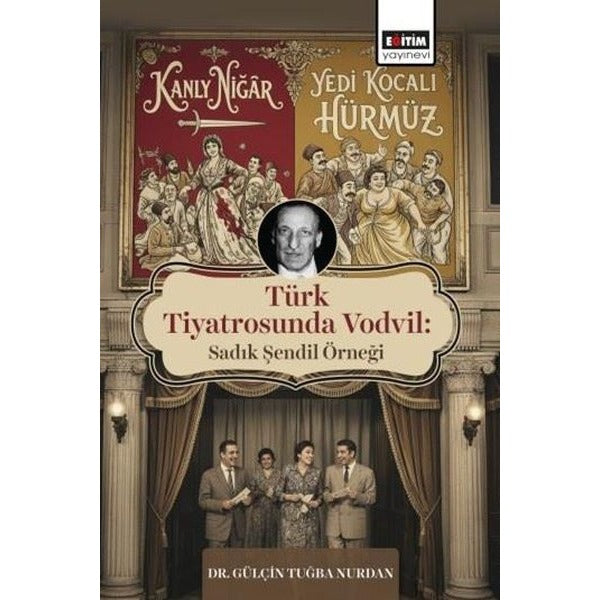 Türk Tiyatrosunda Vodvil: Sadık Şendil Örneği | Eğitim Yayınevi (İnce Kapak)