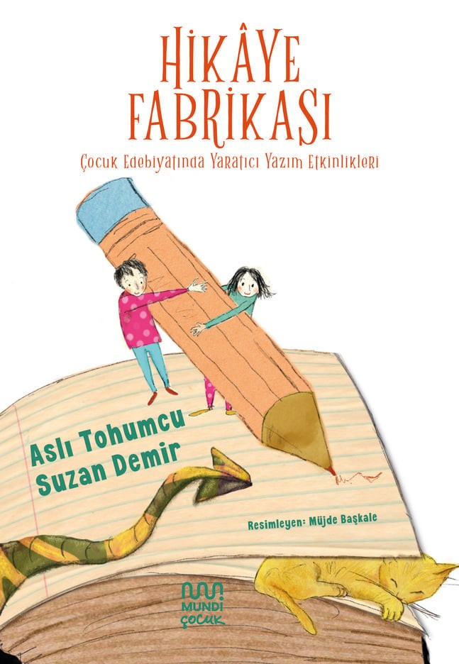 Hikaye Fabrikası: Çocuk Edebiyatında Yaratıcı Yazım Etkinlikleri | Mundi (İnce Kapak)