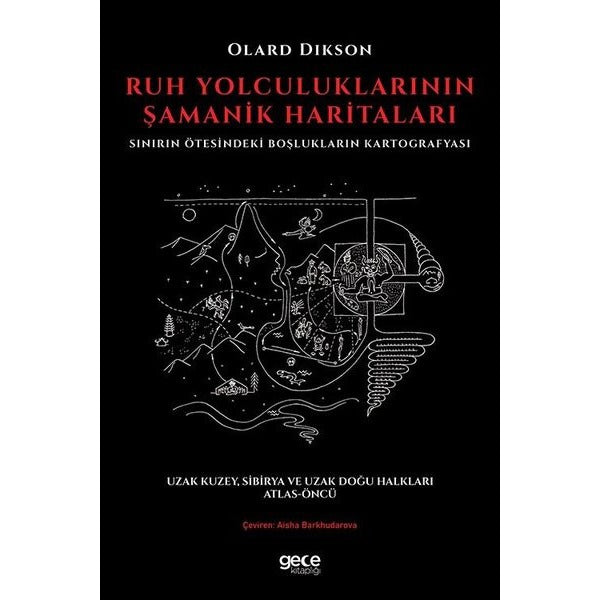 Ruh Yolculuklarının Şamanik Haritaları-Sınırın Ötesindeki Boşlukların Kartografyası | Gece Kitaplığı