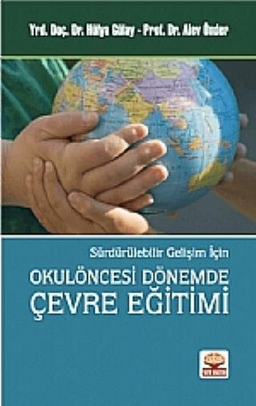 Sürdürülebilir Gelişim İçin Okulöncesi Dönemde Çevre Eğitimi | Nobel Akademik Yayıncılık (Ciltsiz)