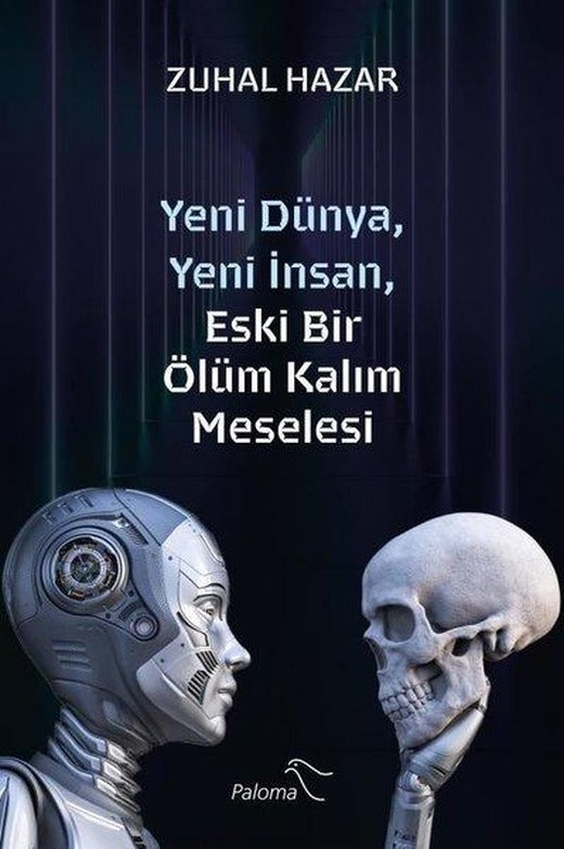 Yeni Dünya Yeni İnsan Eski Bir Ölüm Kalım Meselesi | Paloma Yayınevi (İnce Kapak)