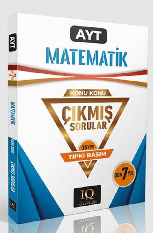 AYT Matematik Konu Konu Çıkmış Sorular 2018-2024 | IQ Yayınları (Ciltsiz)