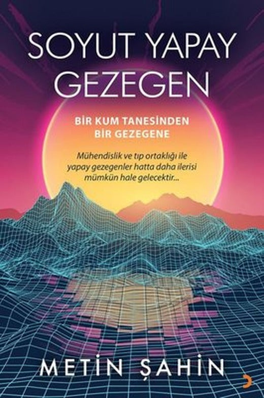 Soyut Yapay Gezegen - Bir Kum Tanesinden Bir Gezegene | Cinius (İnce Kapak)