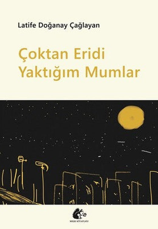 Çoktan Eridi Yaktığım Mumlar | Meşe Kitaplığı