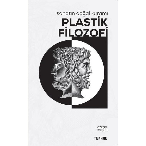 Plastik Filozofi-Sanatın Doğal Kuramı | Tekhne Yayınları (İnce Kapak)