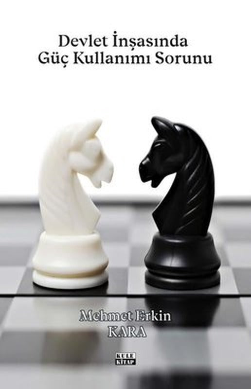 Devlet İnşasında Güç Kullanımı Sorunu | Kule Kitap
