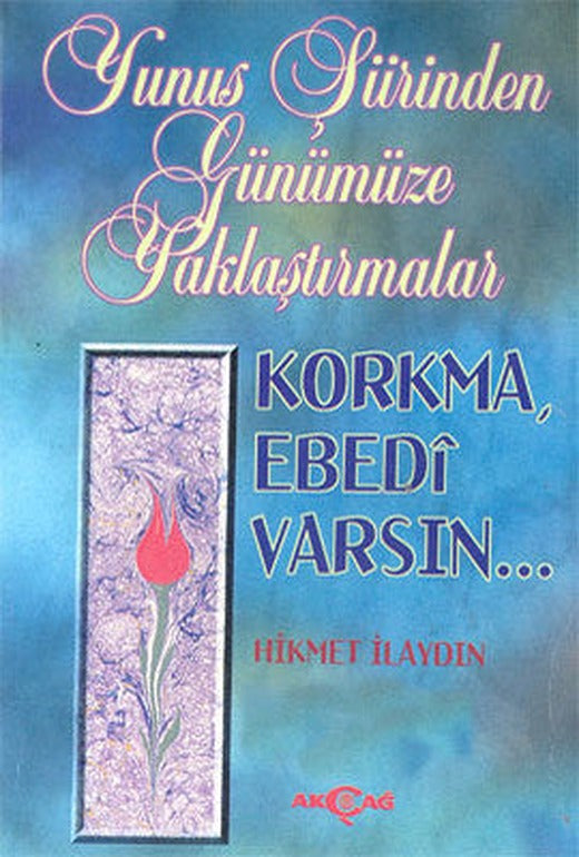 Yunus Şiirinden Günümüze Yaklaştırmalar | Akçağ Yayınları