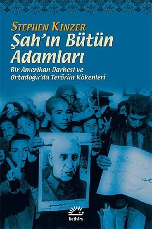 Şah'ın Bütün Adamları | İletişim Yayınları - Bugünün Kitapları Dizisi (İnce Kapak)