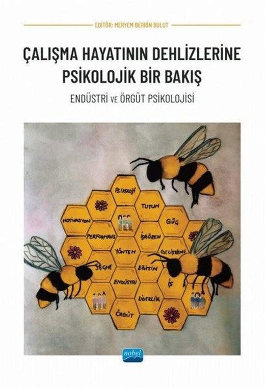 Çalışma Hayatınızın Dehlizlerine Psikolojik Bir Bakış-Endüstri ve Örgüt Psikolojisi | Nobel Akademik Yayıncılık (İnce Kapak)