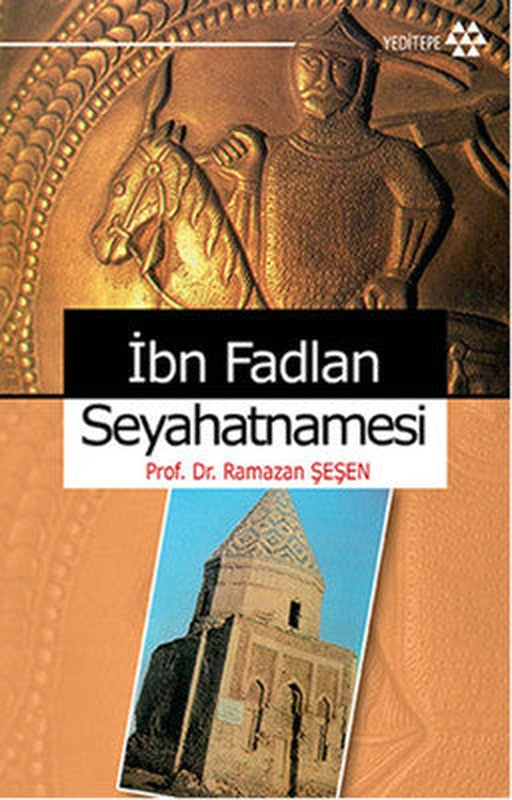 İbn Fadlan Seyahatnamesi | Yeditepe Yayınevi