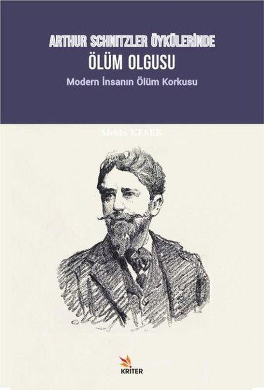Arthur Schnitzler Öykülerinde Ölüm Olgusu - Modern İnsanın Ölüm Korkusu | Kriter (İnce Kapak)