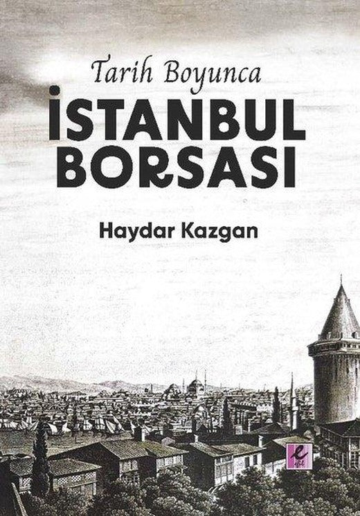 Tarih Boyunca İstanbul Borsası - Kitap Kağıdı | Efil Yayınevi Yayınları (İnce Kapak)