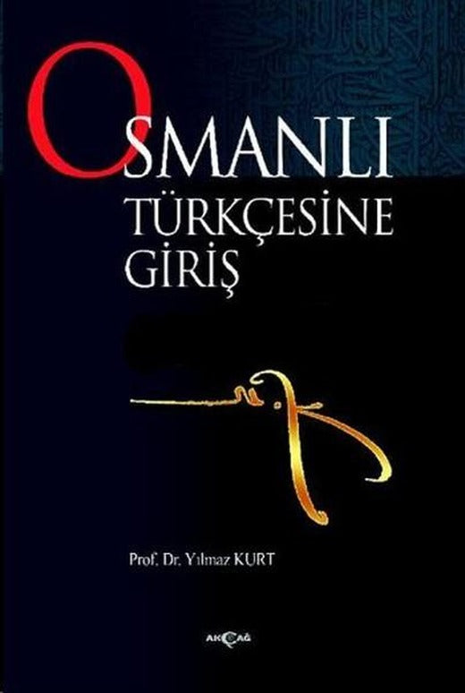 Osmanlı Türkçesine Giriş | Akçağ Yayınları (İnce Kapak)